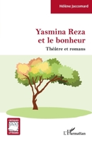 YASMINA REZA ET LE BONHEUR: Théâtre et romans (Critiques Littéraires) (French Edition) 2140253264 Book Cover