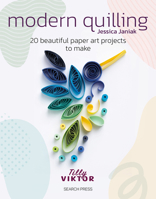 Modern Quilling: 20 Beautiful Paper Art Projects to Make 1800922507 Book Cover