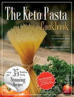 The Keto Pasta Cookbook 1802347003 Book Cover