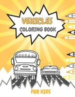 Vehicles Coloring Book for Kids: Cars, Planes, Trucks and Other Transport Illustrations B093MS79H4 Book Cover