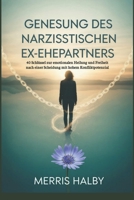 Genesung des narzisstischen Ex-Ehepartners: 40 Schlüssel zur emotionalen Heilung und Freiheit nach einer Scheidung mit hohem Konfliktpotenzial (German Edition) B0FPMQG2X1 Book Cover
