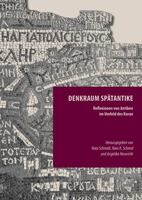 Denkraum Spatantike: Reflexionen Von Antiken Im Umfeld Des Koran 3447105992 Book Cover