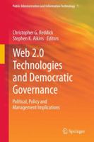 Web 2.0 Technologies and Democratic Governance: Political, Policy and Management Implications 1461414474 Book Cover