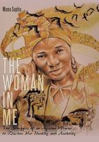 The Woman in Me: The Struggles of an African Woman to Discover Her Identity and Authority 1452046166 Book Cover