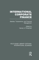 International corporate finance: markets, transactions, and financial management 0044453949 Book Cover