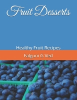 Fruit Desserts: Healthy Fruit Recipes B0F18DVW6B Book Cover