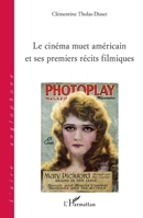 Le cinéma muet américain et ses premiers récits filmiques (L'Aire Anglophone) (French Edition) 2343043892 Book Cover