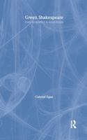 Green Shakespeare: From Ecopolitics to Ecocriticism (Accents on Shakespeare S.) (Accents on Shakespeare) 0415322960 Book Cover