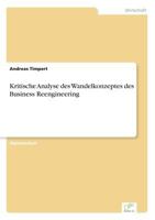 Kritische Analyse Des Wandelkonzeptes Des Business Reengineering 383860282X Book Cover