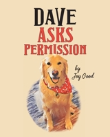 Dave Asks Permission 1952491673 Book Cover