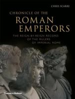 Chronicle of the Roman Emperors: The Reign-By-Reign Record of the Rulers of Imperial Rome (Chronicle)