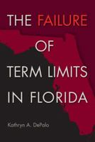 The Failure of Term Limits in Florida 0813060486 Book Cover