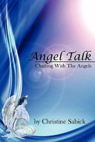 Angel Talk: Chatting With The Angels 1451521499 Book Cover