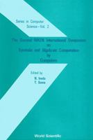 The Second Riken International Symposium on Symbolic and Algebraic Computation by Computers (Series in Computer Science, Vol 2) 9971500213 Book Cover