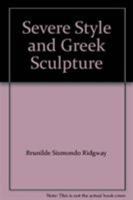 The severe style in Greek sculpture 069110073X Book Cover
