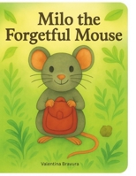 Milo the Forgetful Mouse B0FGJFK28G Book Cover