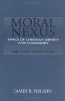 Moral Nexus: Ethics of Christian Identity and Community 0664256783 Book Cover