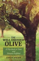 The Well Dressed Olive: A Trip Back in Time and Dreams Fulfilled 1665765259 Book Cover