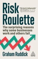 The Risk Business: Why Some Companies Work, and Some Companies Don't 1398616079 Book Cover