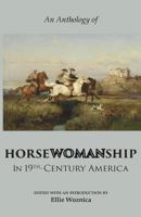 Horsewomanship in 19th-Century America: An Anthology 1943115265 Book Cover