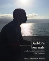 Daddy's Journal: An Intimate Journey Into Parenthood 1736303201 Book Cover