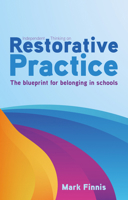 Independent Thinking on Restorative Practice: Building Relationships, Improving Behaviour and Creating Stronger Communities 1781353387 Book Cover