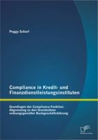 Compliance in Kredit- und Finanzdienstleistungsinstituten: Grundlagen der Compliance-Funktion:Abgrenzung zu den Grundsätzen ordnungsgemäßer Bankgeschäftsführung 3842890842 Book Cover