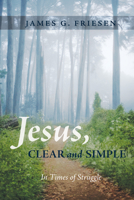 Jesus, Clear and Simple 149827966X Book Cover