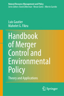 Handbook of Merger Control and Environmental Policy: Theory and Applications (Natural Resource Management and Policy, 59) 3031635485 Book Cover