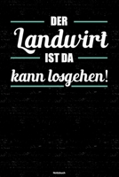 Der Landwirt ist da kann losgehen! Notizbuch: Landwirt Journal DIN A5 liniert 120 Seiten Geschenk 1671201469 Book Cover