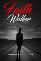 Faith Walker 0989335798 Book Cover