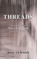 Threads: Weaving a Life of Peace and Purpose in a Chaotic World B0BTB86GTZ Book Cover