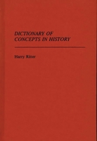 Dictionary of Concepts in History (Reference Sources for the Social Sciences and Humanities) 0313227004 Book Cover
