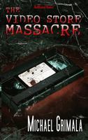 The Video Store Massacre 1966296266 Book Cover