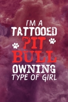 I'm A Tattooed Pit Bull Owning Type Of Girl: All Purpose 6x9 Blank Lined Notebook Journal Way Better Than A Card Trendy Unique Gift Red Smoke PitBull 1706504993 Book Cover