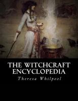The Witchcraft Encyclopedia 1534791361 Book Cover