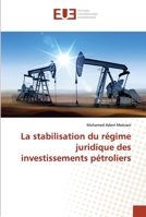 La stabilisation du régime juridique des investissements pétroliers 6203419583 Book Cover