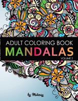 Mandalas - Adult Coloring Book (Volume 2): Unique Mandala Desing and Stress Relieving Patterns for Adult Relaxation, Meditation and Happiness 1792764545 Book Cover