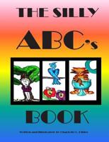 The Silly ABC's Book 0578135132 Book Cover