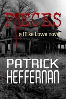Pieces: A Mike Lowe Novel 0997579412 Book Cover