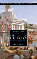 A Student's Guide to the Study of History 1882926412 Book Cover