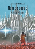 Nom de code : Sétis Black - Tome 2 B0GWLTBHK6 Book Cover