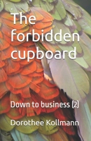 The forbidden cupboard: Down to business B0HBRF2JNR Book Cover
