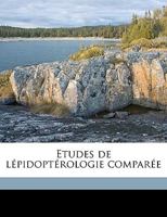 Etudes de Lepidopterologie Comparee; Tome Fasc. 17 Nov. 1920 1175153281 Book Cover