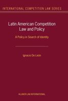 Latin American Competition Law and Policy: A Policy in Search of Identity 9041115420 Book Cover
