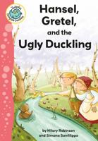 Hansel, Gretel, and the Ugly Duckling 0778711579 Book Cover