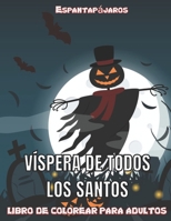 Espantapájaros Víspera De Todos los Santos libro De Colorear Para Adultos: Dibujos para colorear para adultos para aliviar el estrés de la relajación ... Santos Libro de colorear) B09DDV3RS8 Book Cover