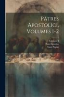 Patres Apostolici, Volumes 1-2 1022743325 Book Cover