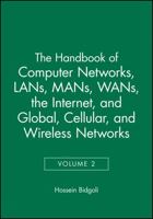 The Handbook of Computer Networks, LANs, MANs, WANs, the Internet, and Global, Cellular, and Wireless Networks (The Handbook of Computer Networks) 0471784591 Book Cover