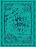 Spirit Animals Say: Volume 1 1612447392 Book Cover
